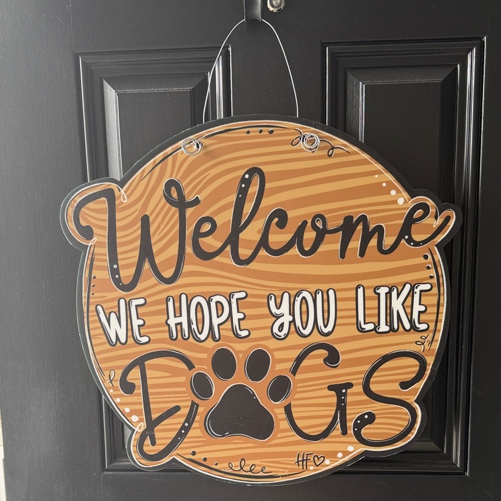BIG Welcome We Hope You Like Dogs Door Hanger 21 x 22